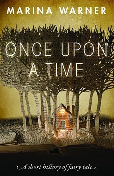 Once Upon a Time A Short History of the Fairy Tale By Marina Warner