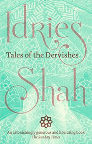 Tales of the Dervishes by Idries Shah