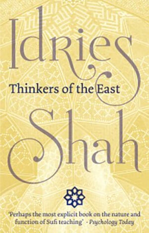Thinkers of the East by Idries Shah