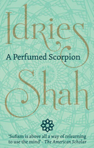 A Perfumed Scorpion by Idries Shah