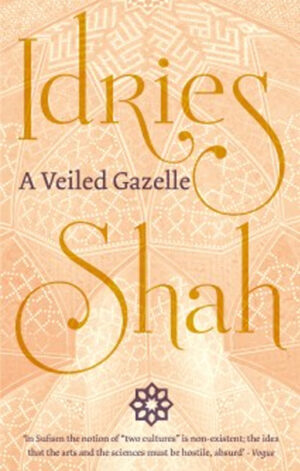 A Veiled Gazelle by Idries Shah