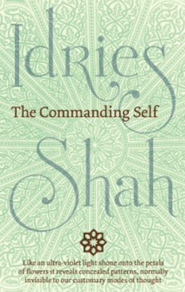 The Commanding Self by Idries Shah