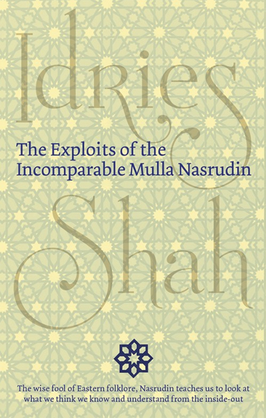 The Exploits of the Incomparable Mulla Nasrudin by Idries Shah