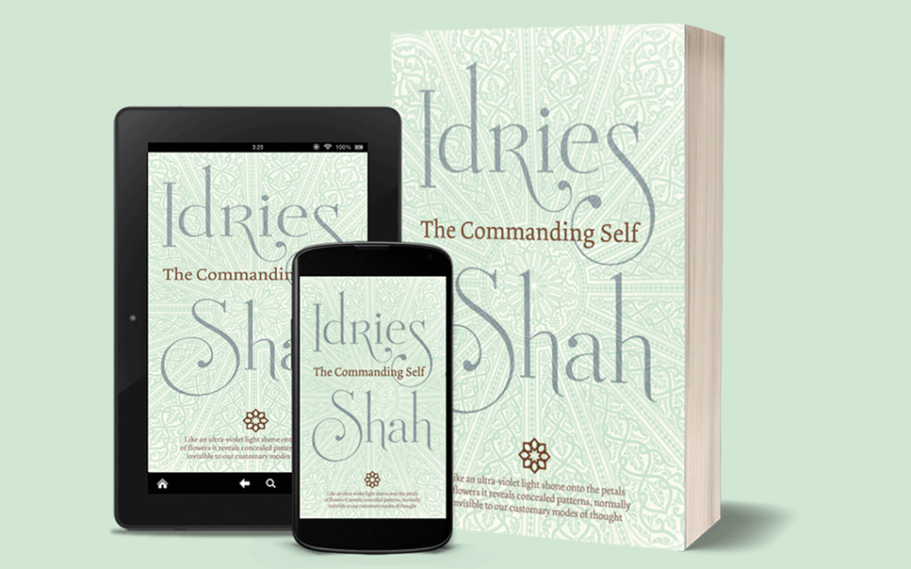 Republished: The COmmanding Self by Idries Shah