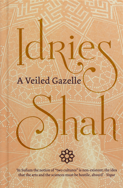 A Veiled Gazelle: Seeing How to See by Idries Shah