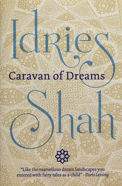 Caravan of Dreams by Idries Shah The Idries Shah Foundation