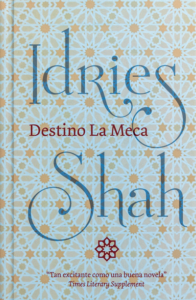 Destino La Meca by Idries Shah