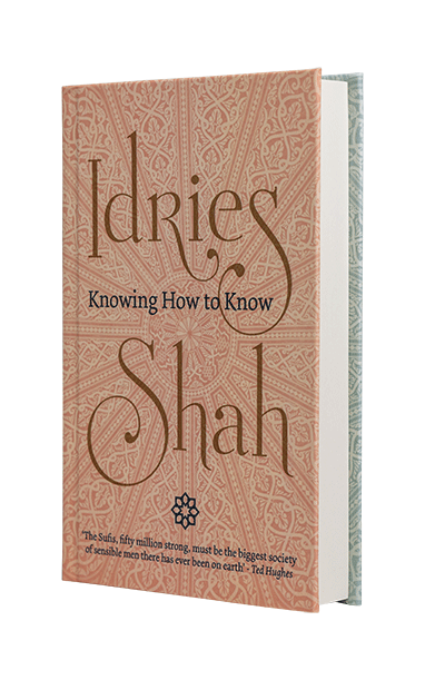 Knowing How to Know by Idries Shah