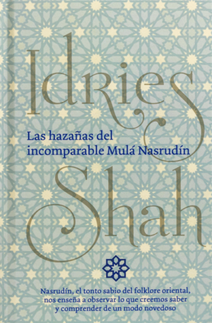 Las hazañas del incomparable Mulá Nasrudín by Idries Shah