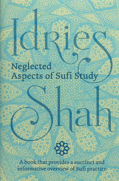 Neglected Aspects of Sufi Study by Idries Shah
