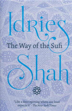 The Way of the Sufi by Idries Shah
