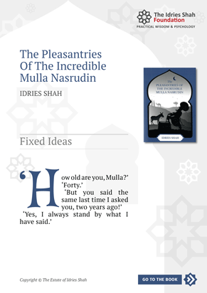 Fixed Ideas from The Pleasantries of the Incredible Mulla Nasrudin