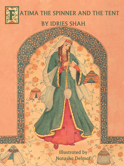 Fatima the Spinner and the Tent By Idries Shah