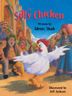 The Silly Chicken By Idries Shah