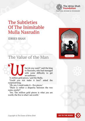 The Value of the Man from The Subtleties of the Inimitable Mulla Nasrudin