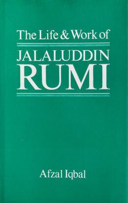 The cover of the book The Life and Work of Jalaluddin Rumi by Azfal Iqbal.