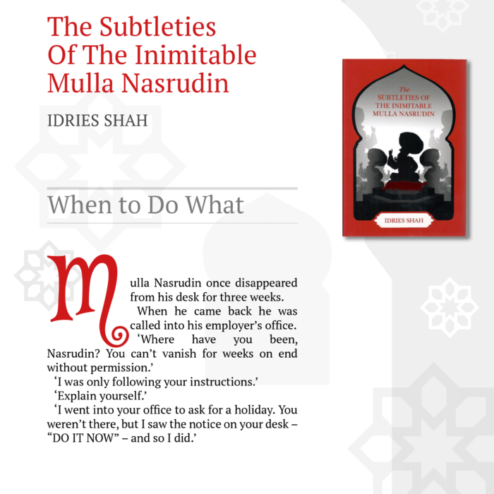 When to Do What from The Subtleties of the Inimitable Mulla Nasrudin